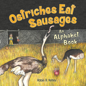 Ostriches Eat Sausages – Signed by Robin